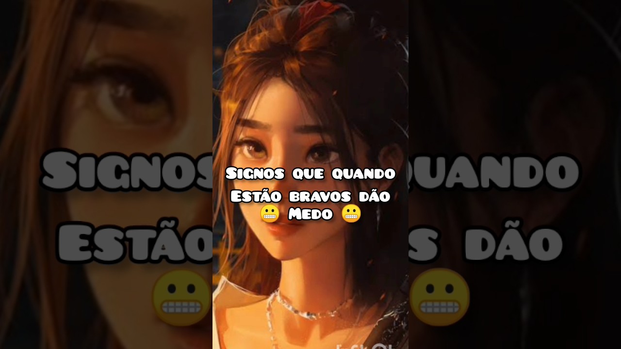 signos que quando est&atilde;o bravos d&atilde;o 😬 medo 😬