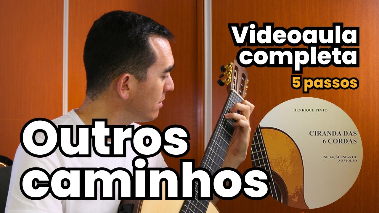 Ciranda das seis cordas | Outros caminhos | videoaula completa