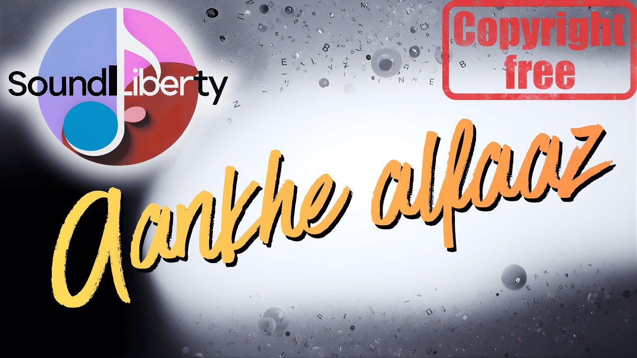 [Copyright Free Music] Aankhe alfaaz (HIndi)