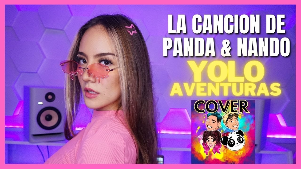 La canci&oacute;n de Panda & Nando (Yolo Aventuras) COVER Michelle Anzo 🐼❤️
