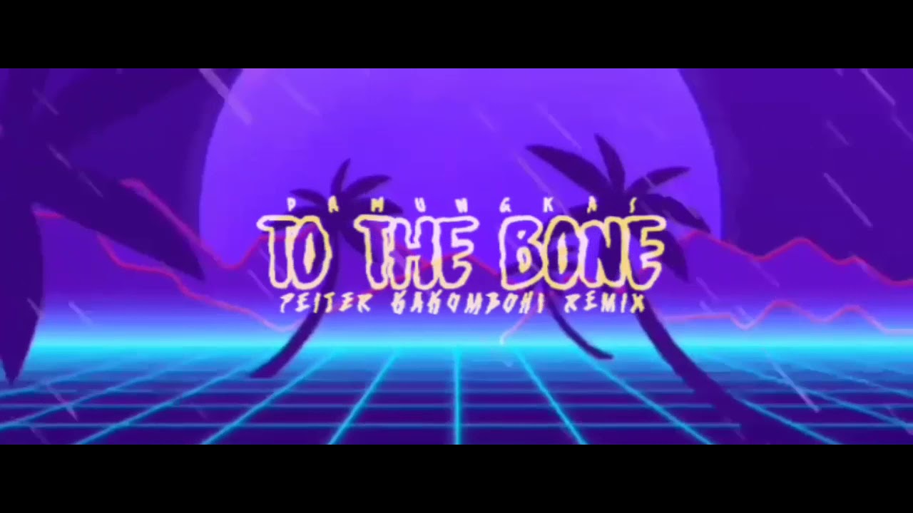 TO THE BONE - PEITER KAKOMBOHI REMIX (2021)