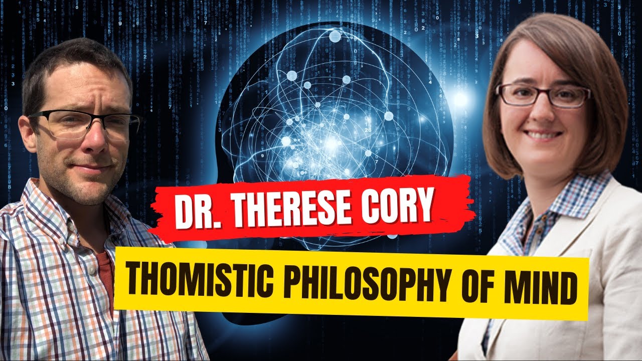 Thomistic Cognitional Theory and Philosophy of Mind | Dr. Therese Cory