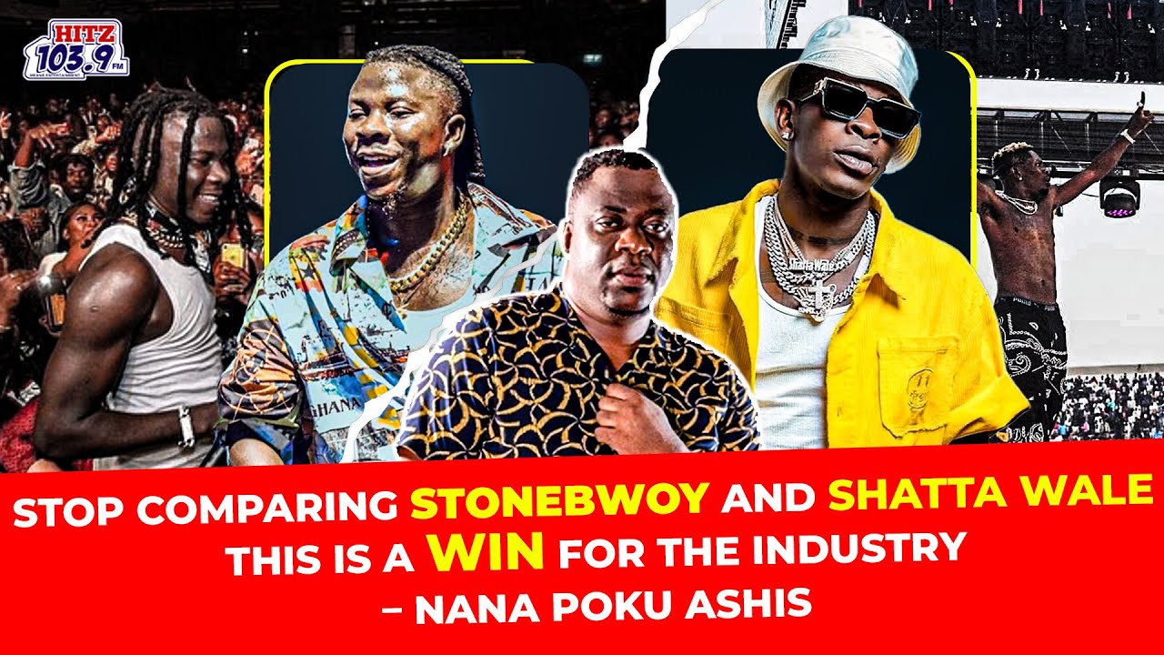 Let’s stop comparing Stonebwoy and Shatta Wale — this is a win for the industry – Nana Poku Ashis