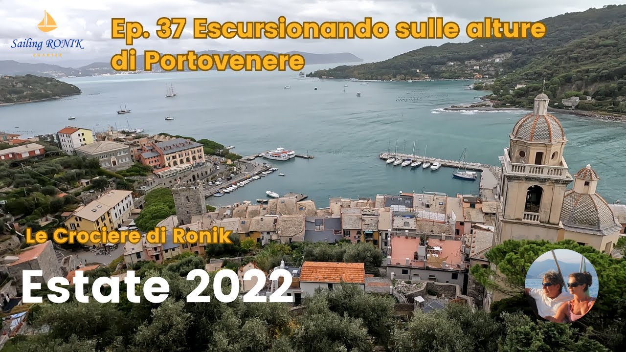 Ep. 37 Escursionando sulle alture di Portovenere - La nostra Estate 2022 in Barca a Vela su Ronik
