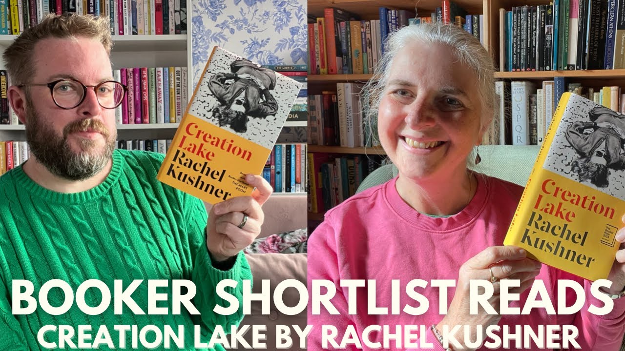 Creation Lake by Rachel Kushner | Booker Shortlist Reads #3 | October 2024