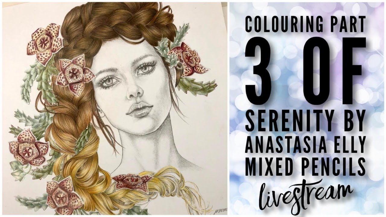 LIVESTREAM|  Part 3 Serenity by Anastasia Elly K | Mixed Pencils- Pablos on hair