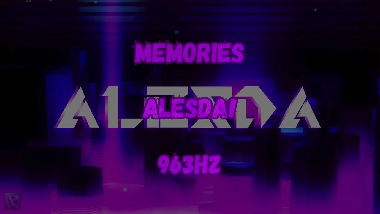 ALESDA! - Memories /// 963HZ