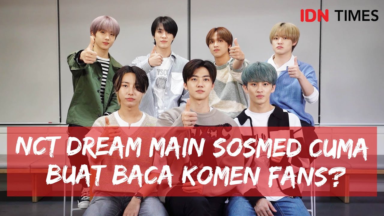 #PernahGakPernah NCT DREAM Main Sosmed Cuma Buat Baca Komen Fans?