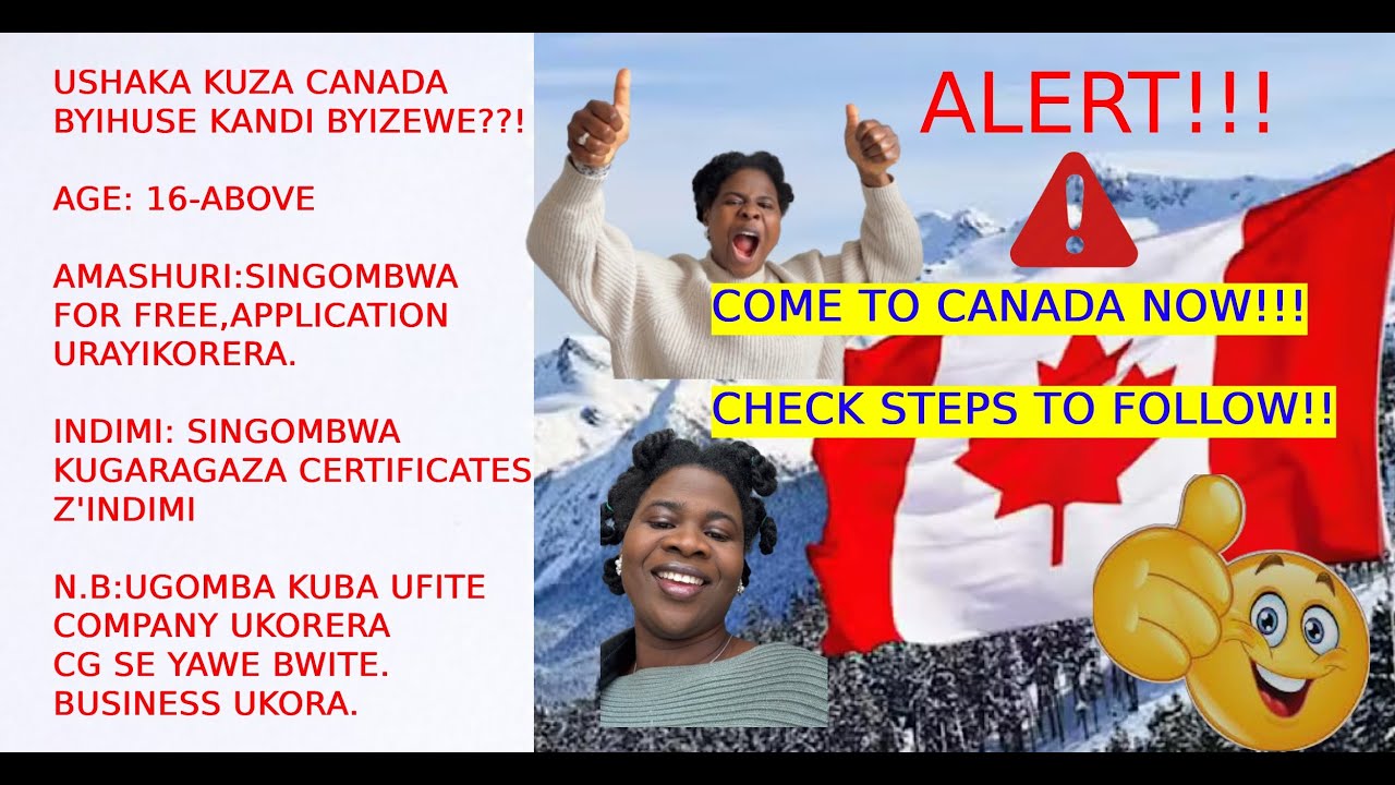 CANADA YATANZE AMAHIRWE!! USHAKA KUZA CANADA UTARIZE WIZUYAZA GERAGEZA IYI NZIRA IRAGUFASHA CYANE.