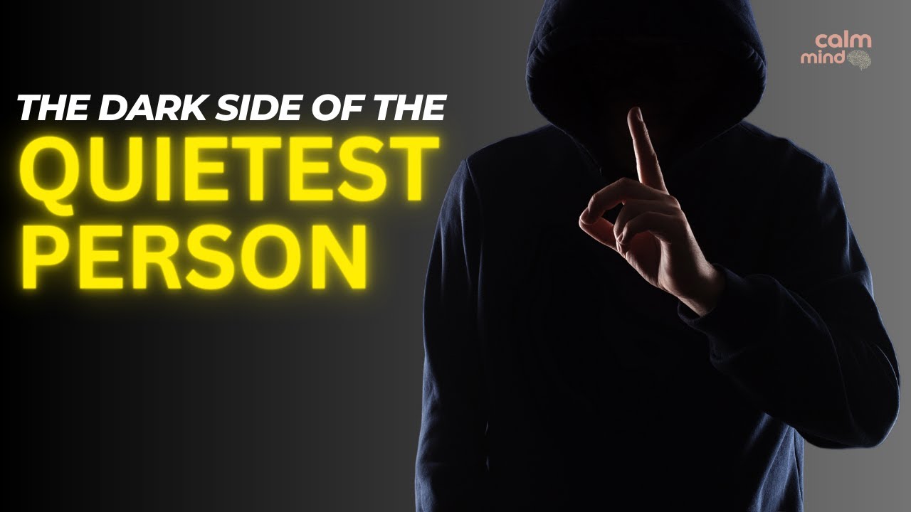 Unveiling the Silent Threat: Why the Quietest Person is the Most Dangerous