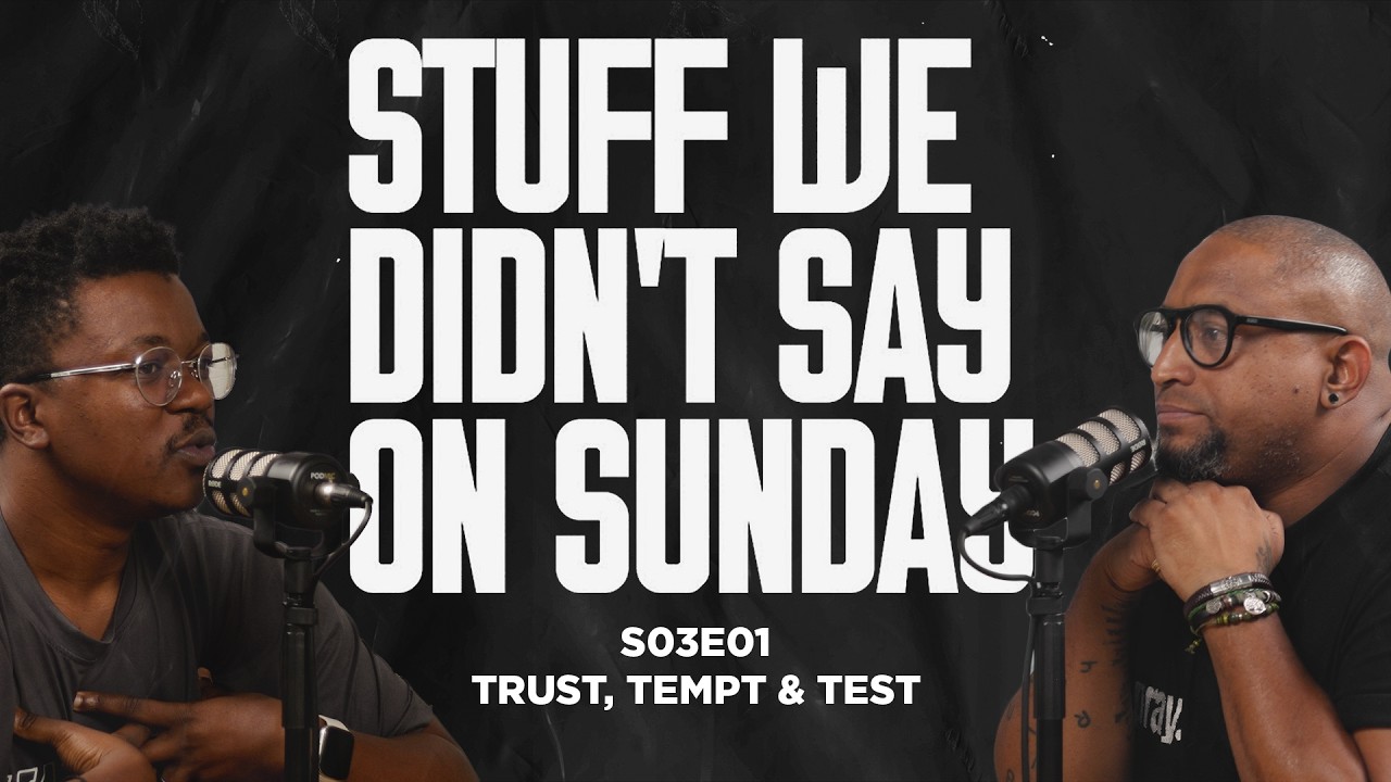 STUFF WE DIDN'T SAY ON SUNDAY | OF THE KINGDOM | S03E01 | TRUST, TEMPT & TEST
