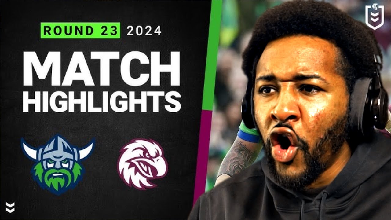 Raiders v Sea Eagles | NRL 2024 | Rd 23 Highlights | Reaction!