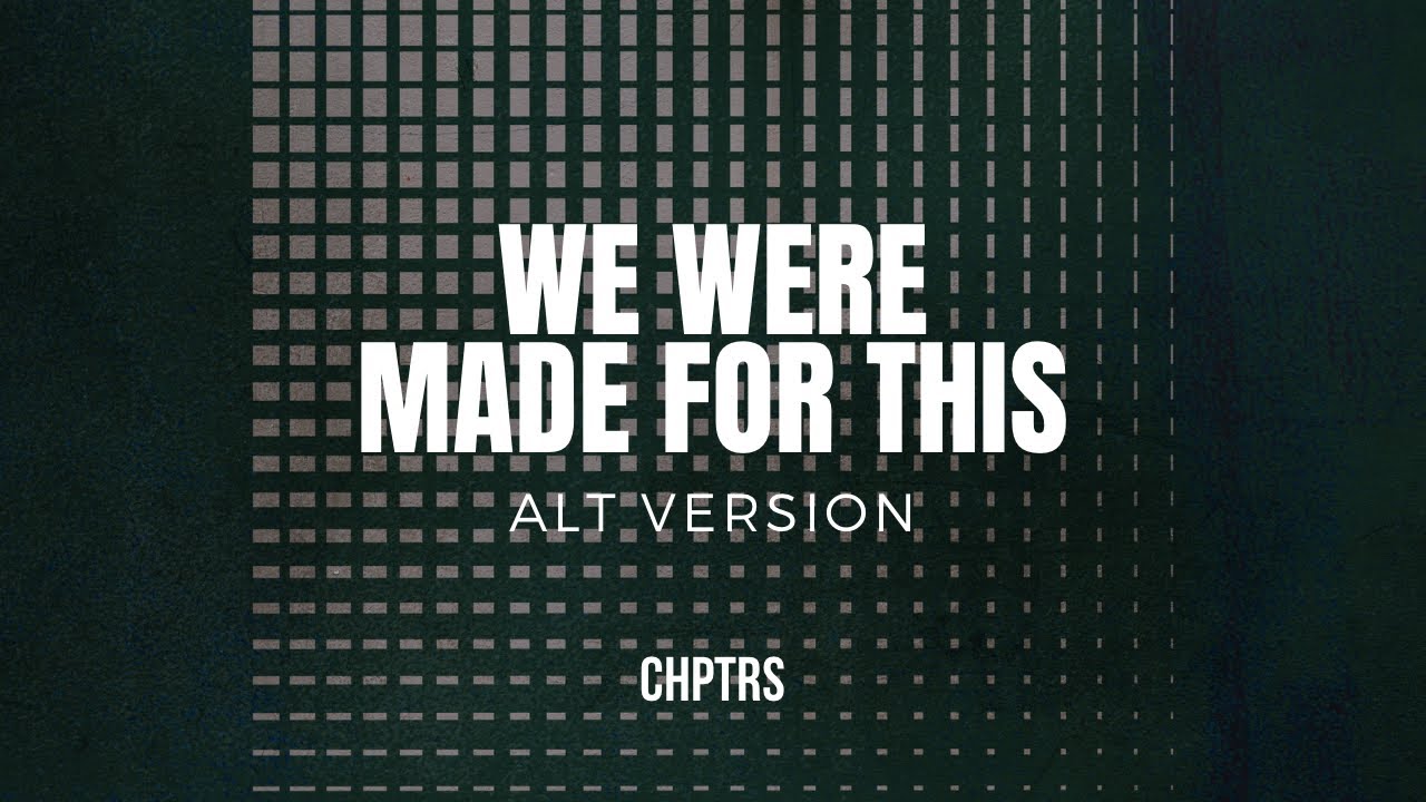 We Were Made for This (Alt Version)