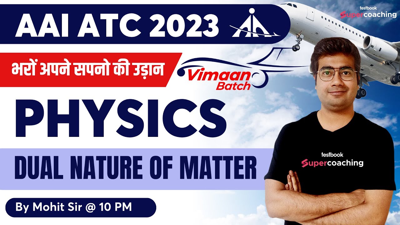 AAI ATC Physics Classes 2023 | Dual Nature of Matter | Physics for AAI ATC 2023 | By Mohit Sir