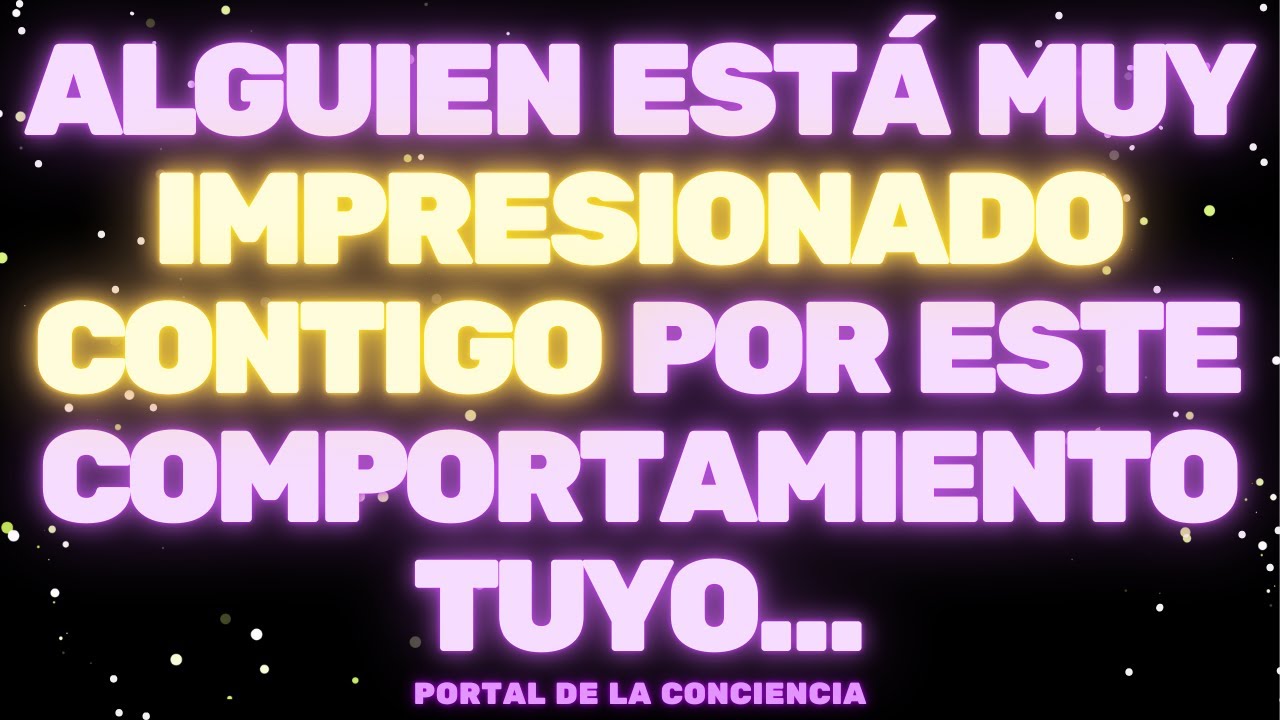 DIOS DICE QUE ALGUIEN ESTÁ MUY IMPRESIONADO CONTIGO POR ESTE COMPORTAMIENTO TUYO😮 Mensaje de DIOS
