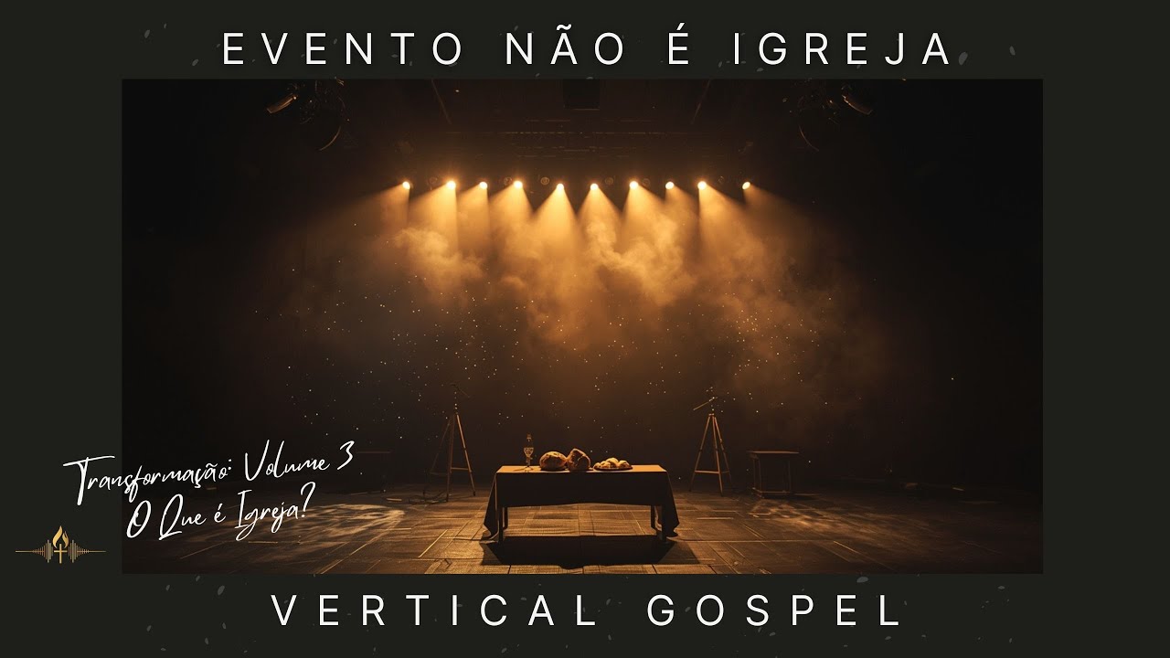 Atos 2:42 | Evento Não é Igreja | VERTICAL GOSPEL