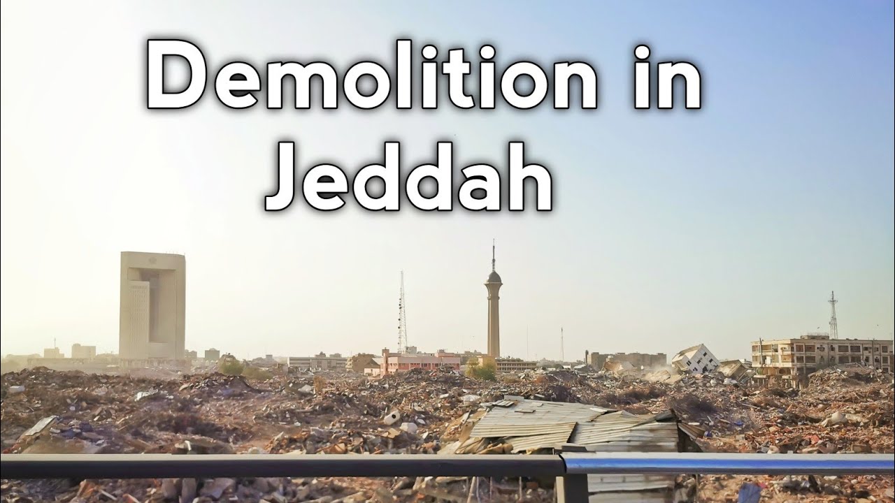 Demolition in Jeddah - Al BALAD - Driving Downtown Saudi Arabia