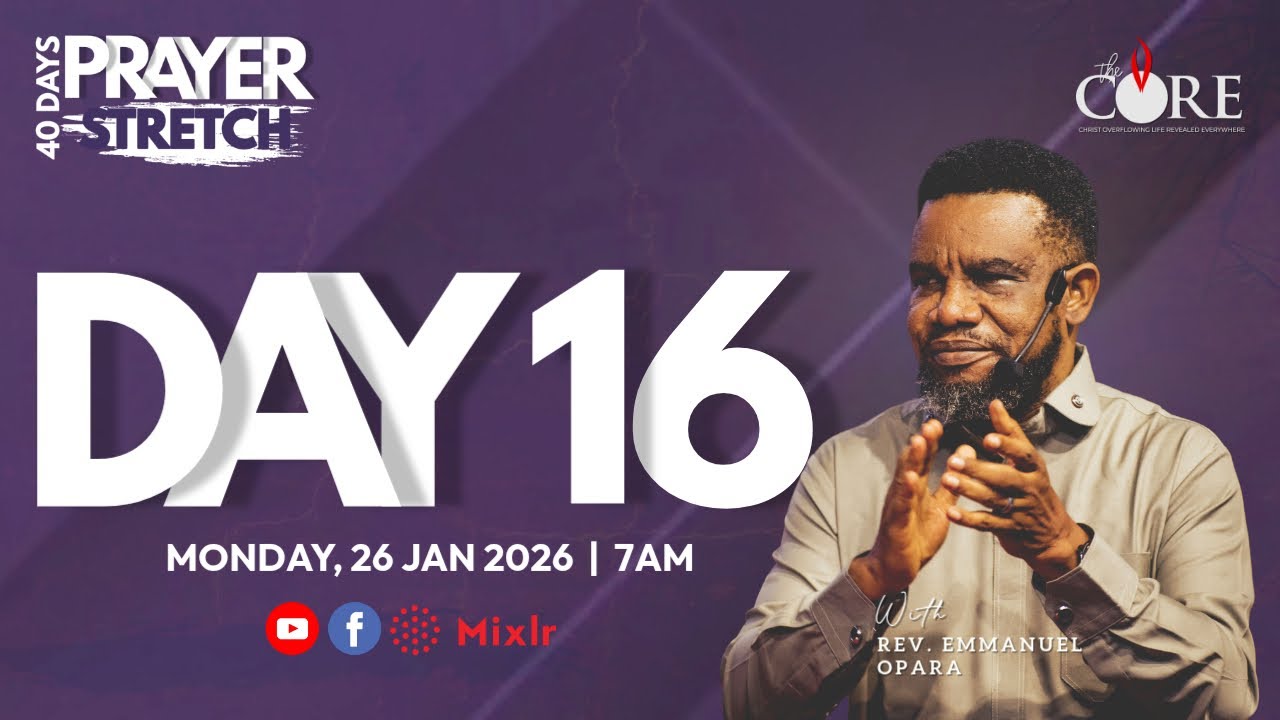 PRAYER STRETCH W/POSE - DAY 16 | 26TH JANUARY 2026 | THE CORE MINISTRY | REV EMMANUEL OPARA
