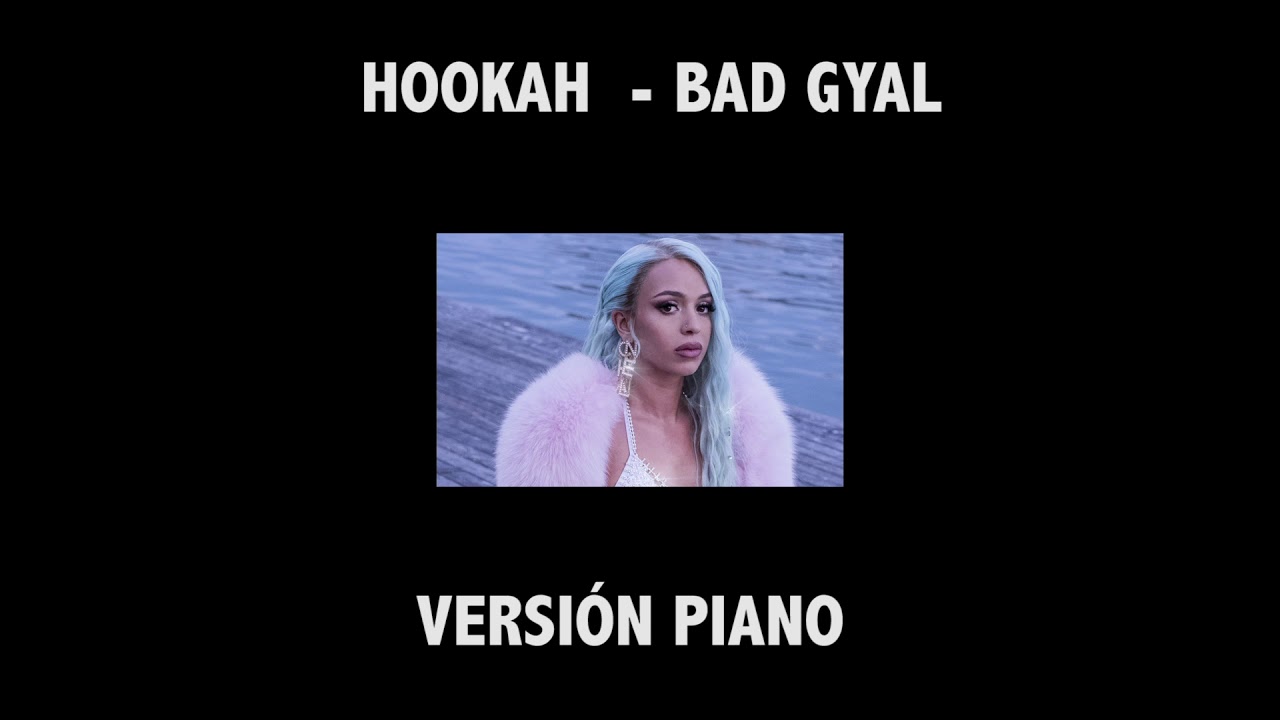 Hookah - Bad Gyal (Versión Piano)