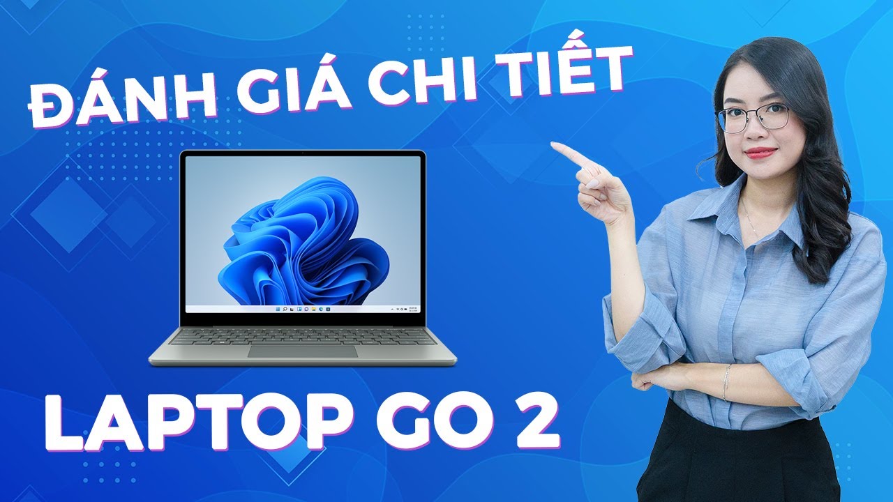 Đánh giá chi tiết Surface Laptop Go 2 sau 1 tháng sử dụng thực tế