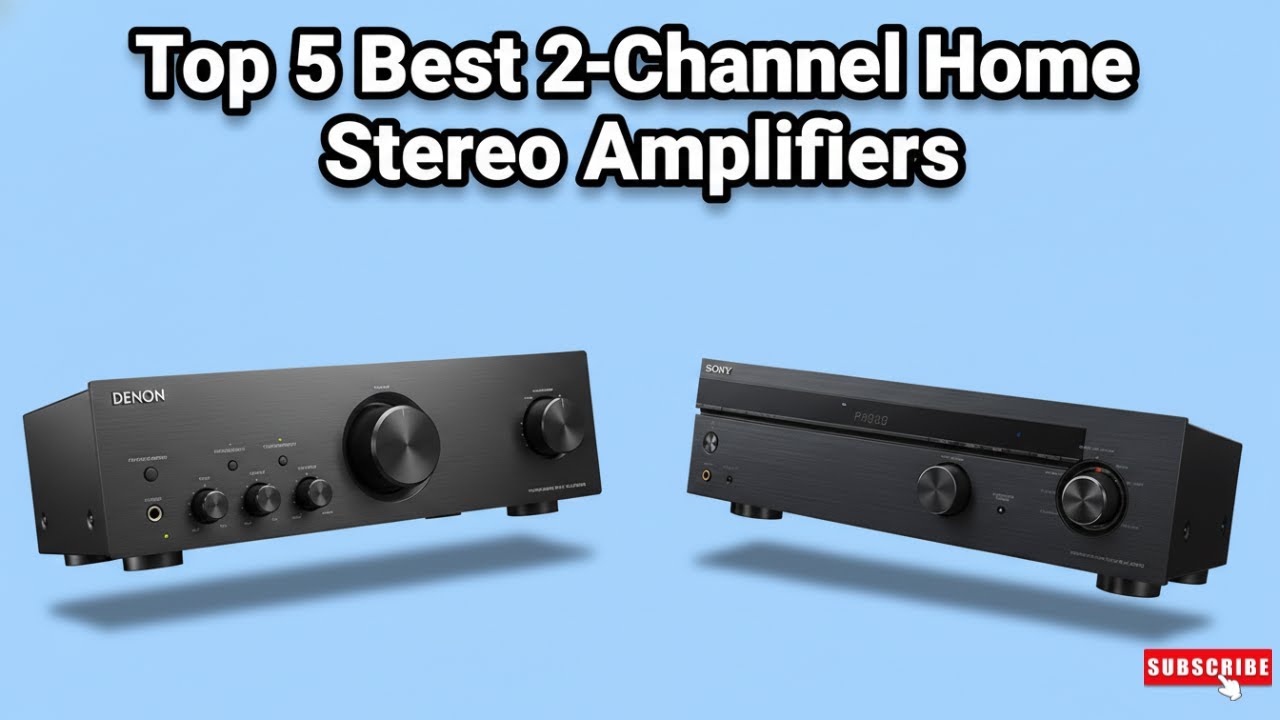 Top 5 Best 2-Channel Home Stereo Amplifiers