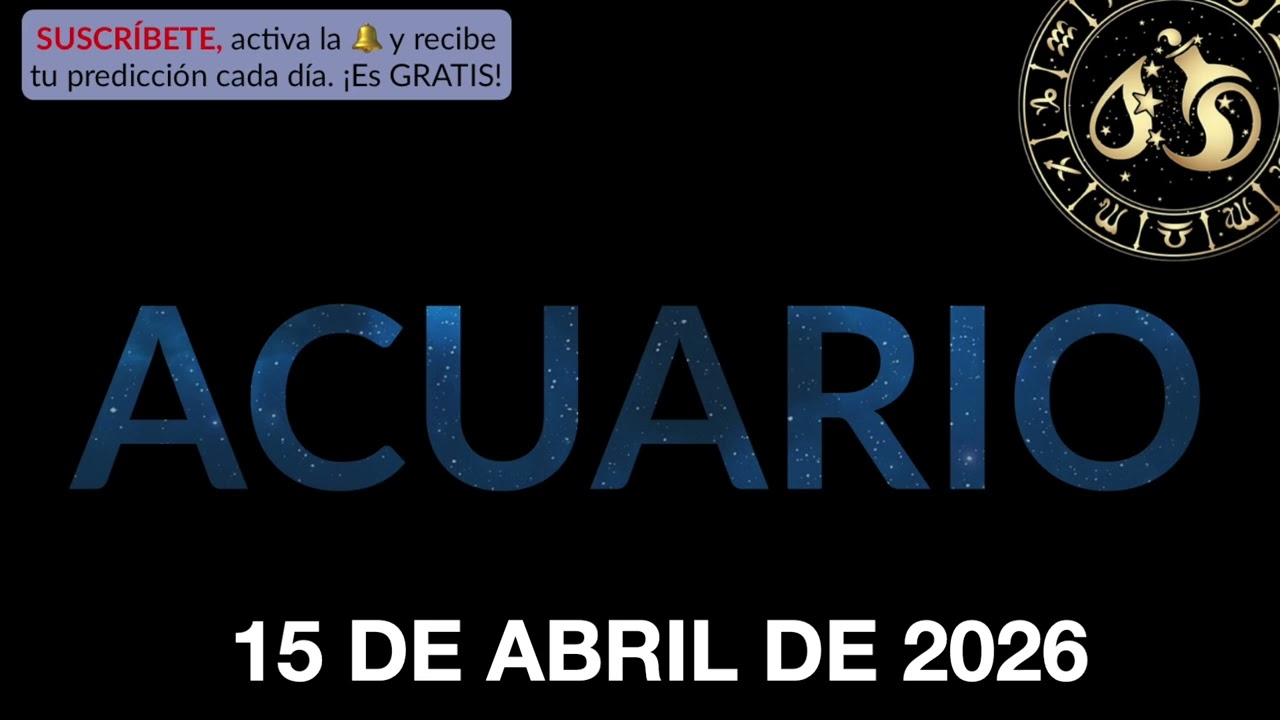 Hor&oacute;scopo Diario - Acuario - 15 de Abril de 2026.