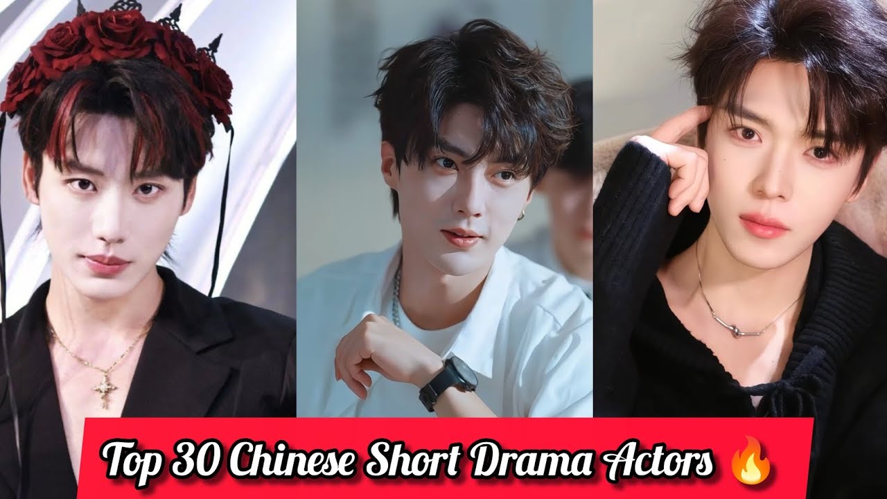 30 Most Popular Chinese Short Drama Actors 🔥😍