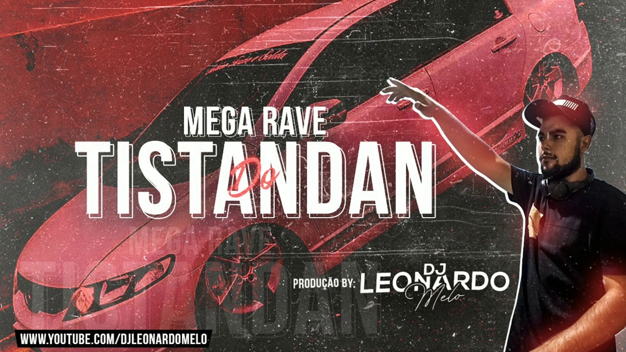 MEGA RAVE DO TISTANDAN - DJ LEONARDO MELO