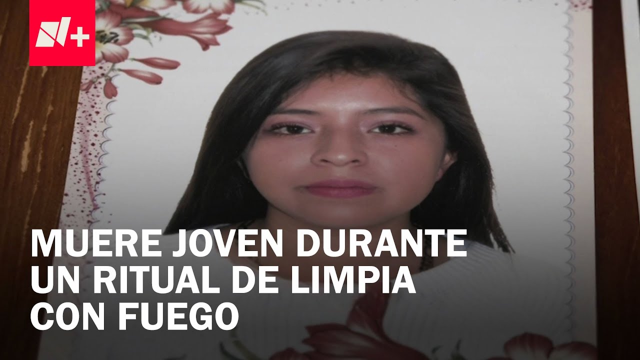 Joven acude con un chamán en el Edomex y pierde la vida por ritual con fuego - En Punto