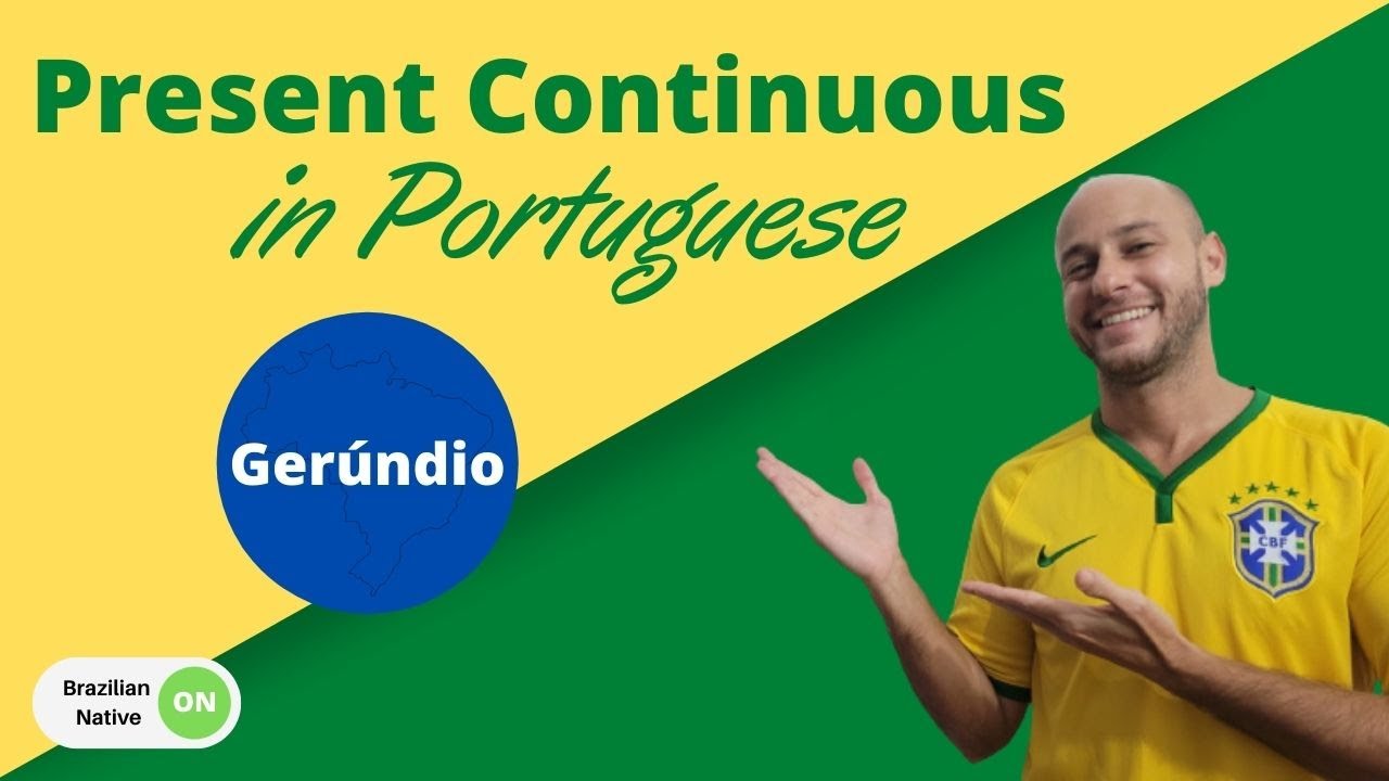 Present Continuous in Brazilian Portuguese - Gerúndio (1/2)