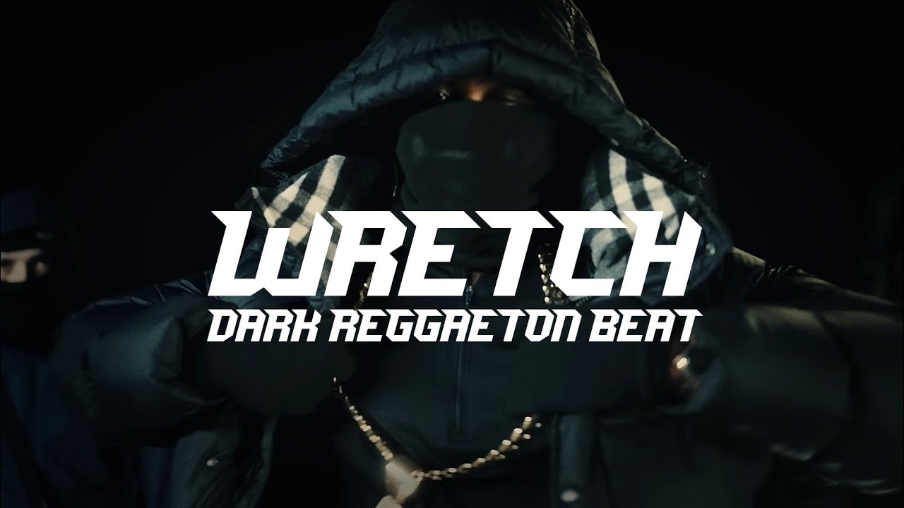 Hard Dark Reggaeton Beat - "WRETCH"