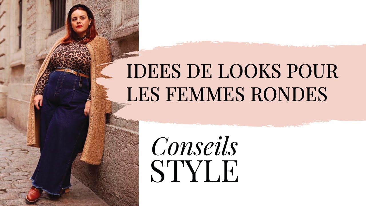 7 LOOKS FEMME RONDE - COMMENT S'HABILLER QUAND ON EST RONDE ?