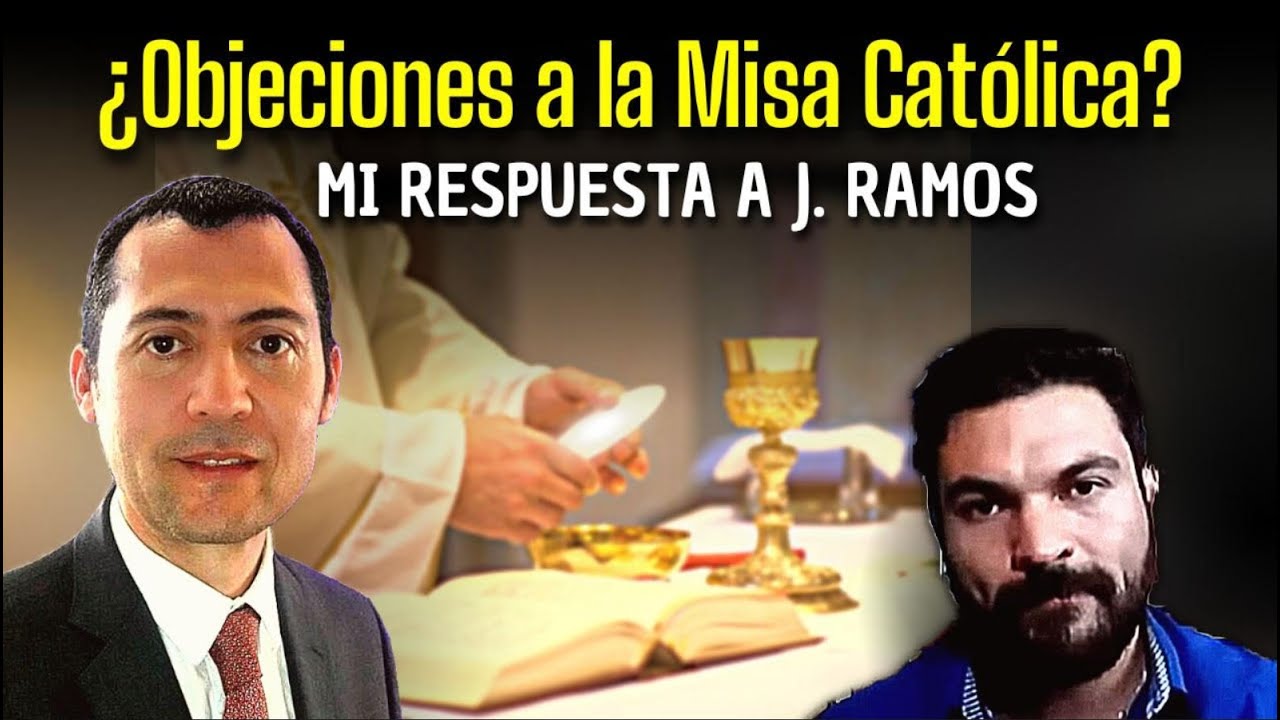 ¿Objeciones a la misa católica? Mi respuesta a Jonathan Ramos