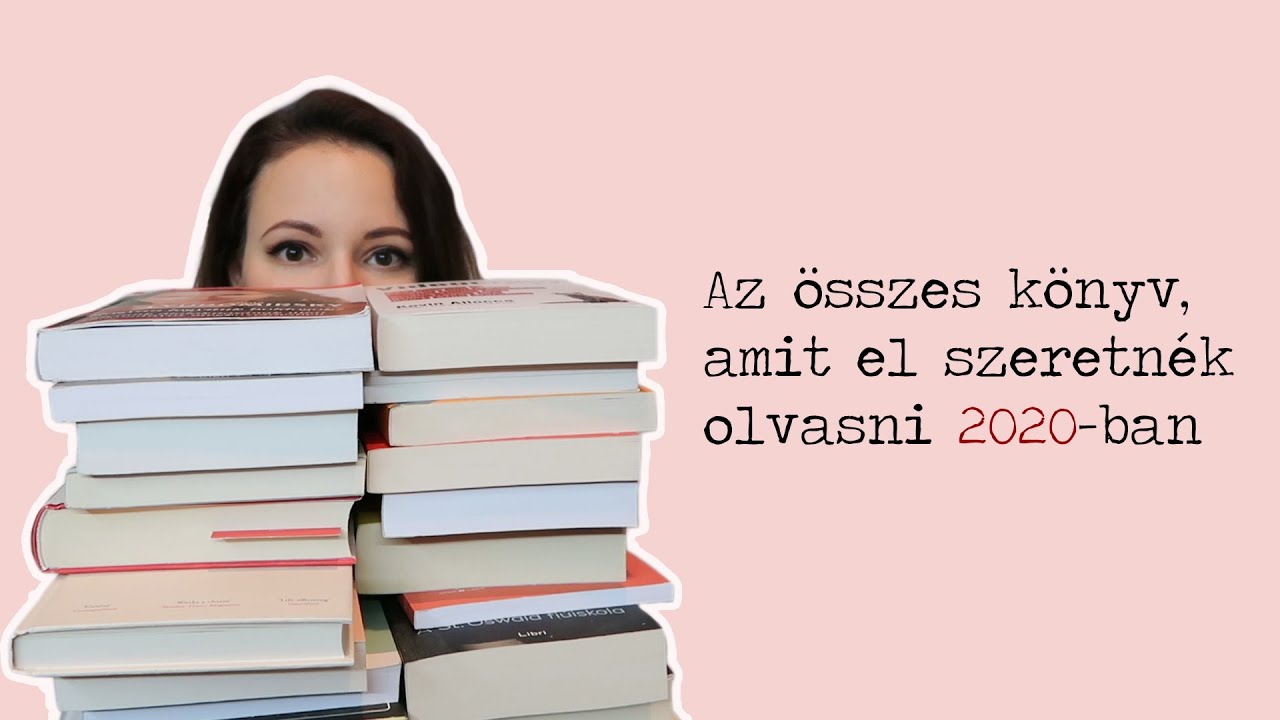 Könyvek, amiket el szeretnék olvasni 2020-ban | EszterVirág