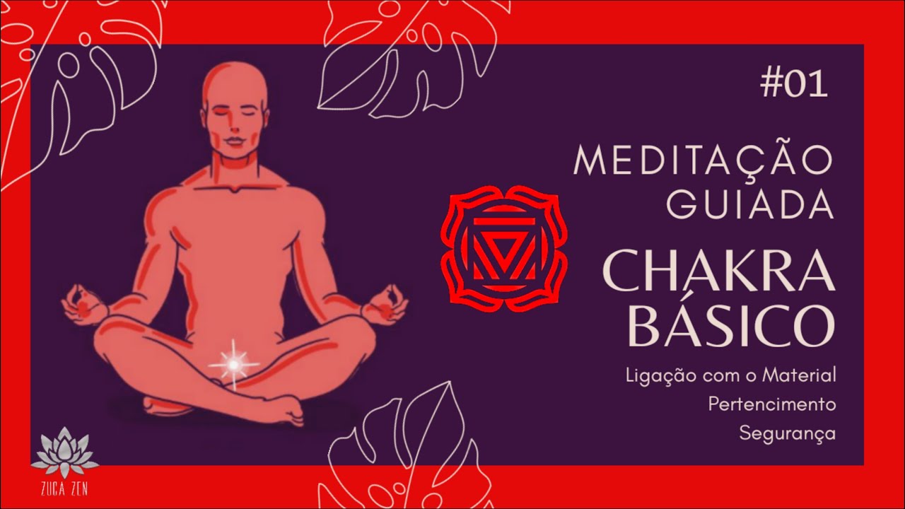🟥 MEDITA&Ccedil;&Atilde;O GUIADA - Ativa&ccedil;&atilde;o, Desbloqueio, Limpeza I 1&deg;Chakra B&Aacute;SICO 🟥