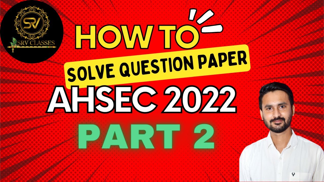 2022 AHSEC QUESTION PAPER | PART 2 | (AHSEC) (B.B.DAM BOOK) CLASS 12 | HS 2ND YEAR |