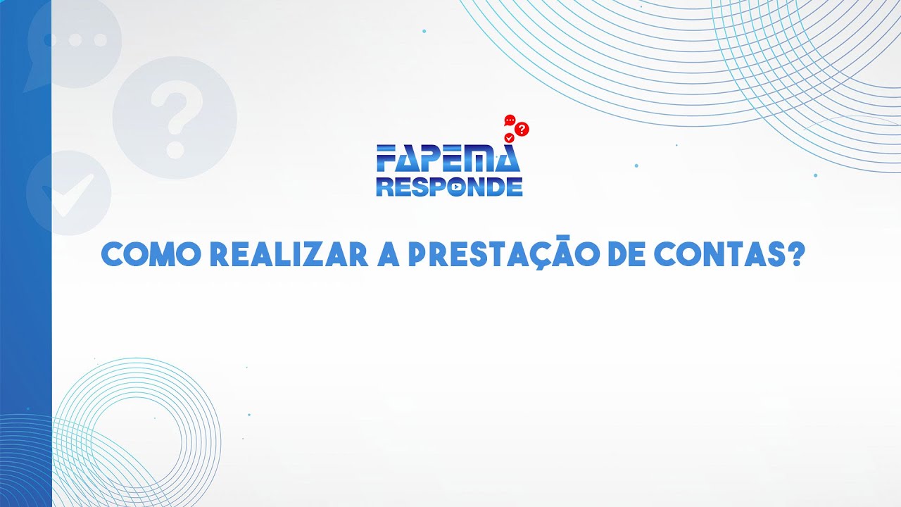 Fapema Responde - Como realizar a prestação de contas na plataforma Patronage  - Passo a passo