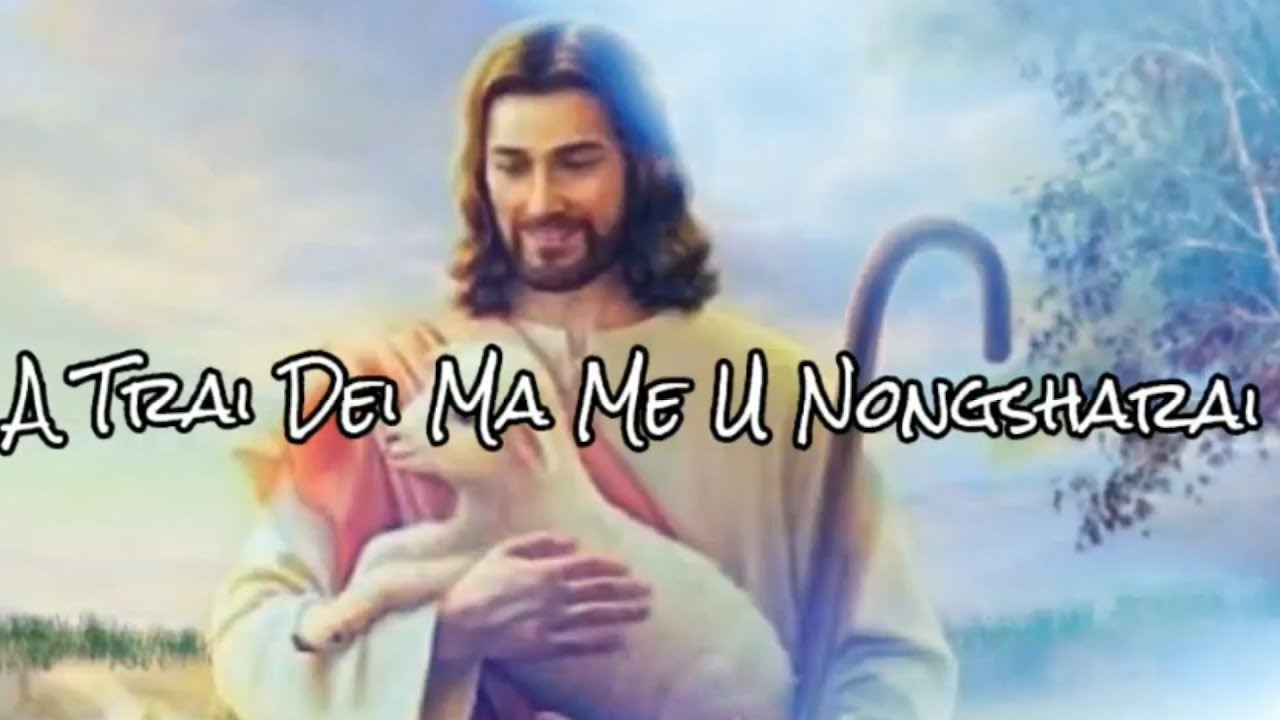 A Trai Dei Ma Me U Nongsharai || Psalm 23 || Lynti Bneng 697 - Saiñ Marweiñ