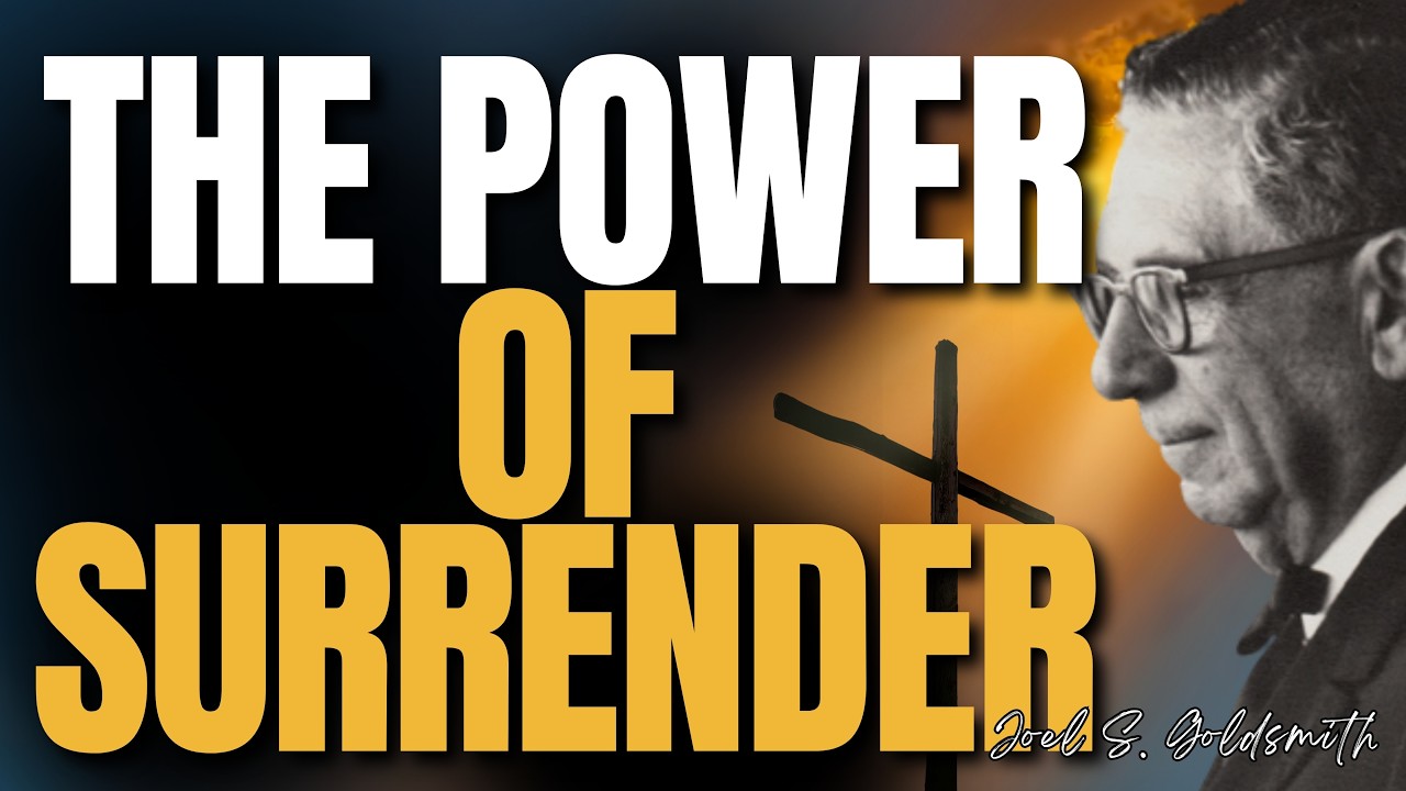 THE POWER OF SURRENDER: LET GO & ENTER DIVINE PEACE | JOEL S. GOLDSMITH