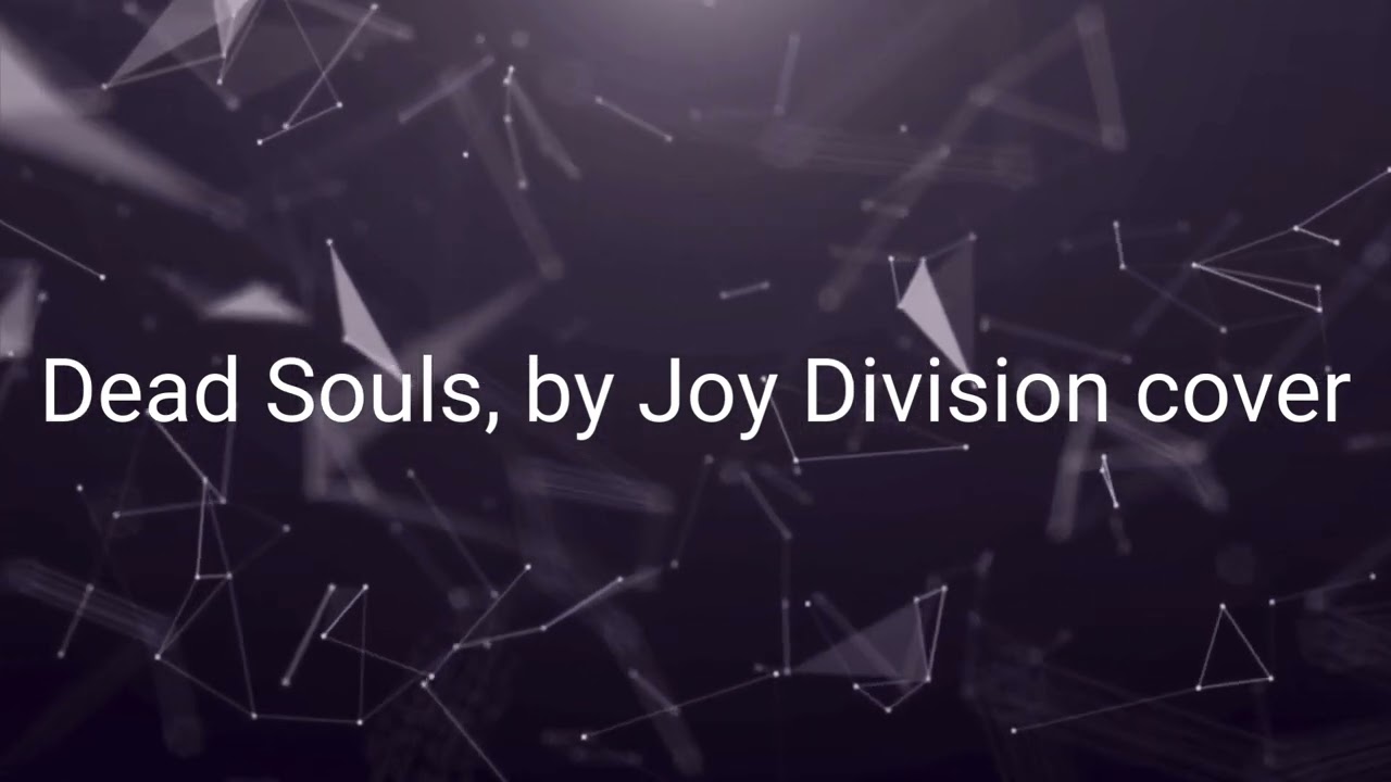 Dead Souls, Joy Division (cover by VannaR.)