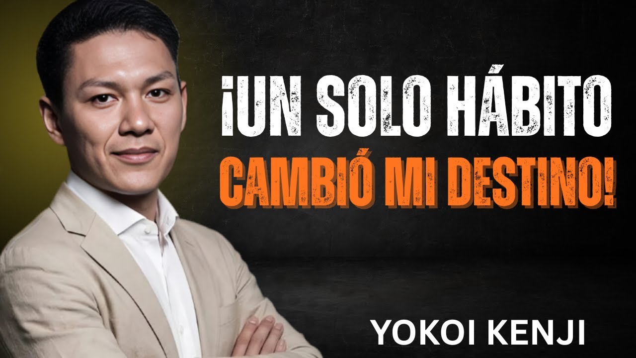 El hábito #1 que garantiza el éxito en la vida| Yokoi Kenji