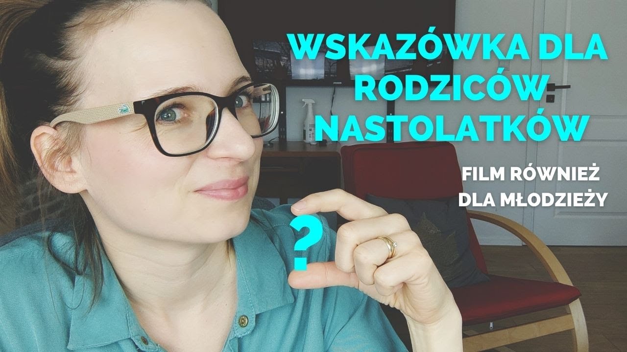 Czego potrzebuje Twoje dziecko? (Wskazówka dla rodziców nastolatków).