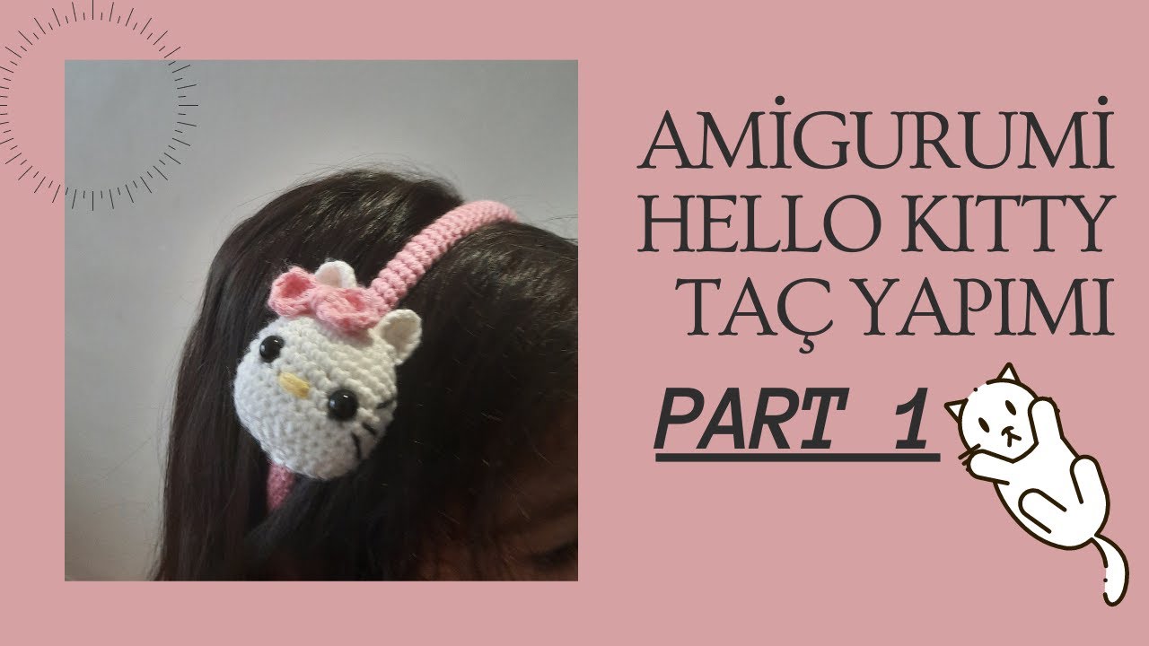 AMİGURUMİ HELLO KITTY TAÇ YAPIMI PART 1|Kafa yapımı
