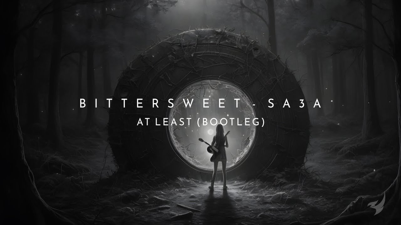 Bittersweet - At Least (SA3A Bootleg) (lyrics)