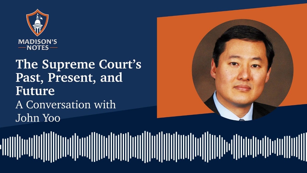 The Supreme Court's Past, Present, and Future  A Conversation with John Yoo