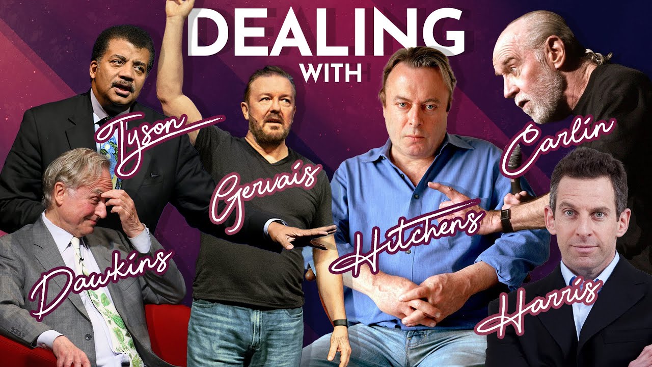 Dealing with Dawkins, Hitchens, Gervais, Tyson, Carlin, & Harris