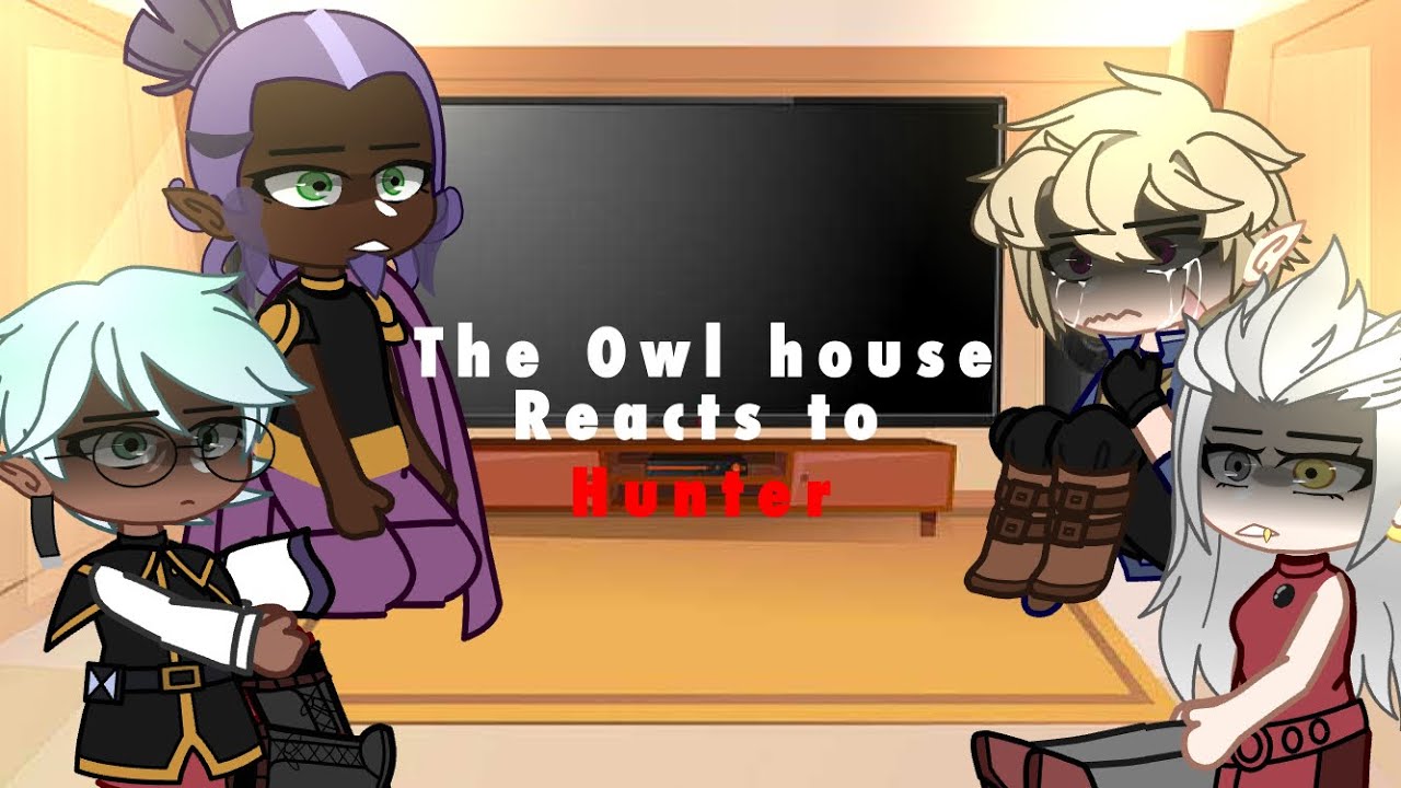 The Owl House reacts to Hunter || Part 1 || •Elijah• ||