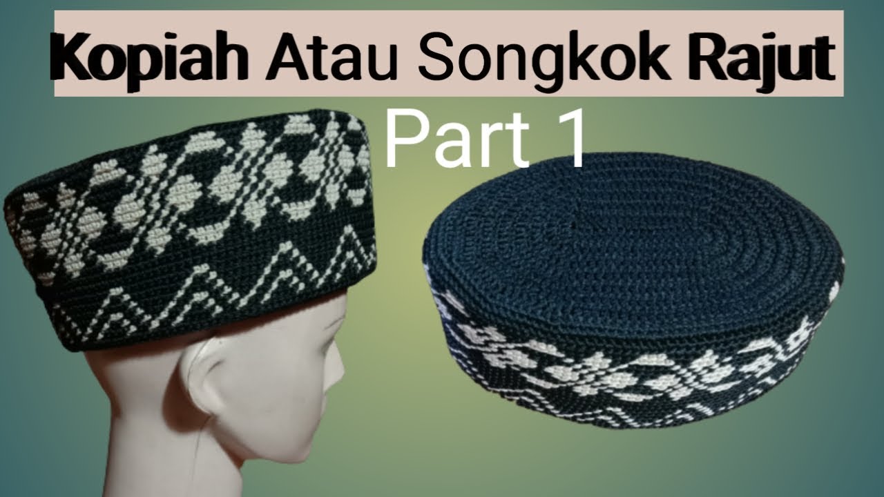 Kopiah atau Songkok Rajut ||Part 1||Rajutan Nur Afni Z ||Peci Rajut