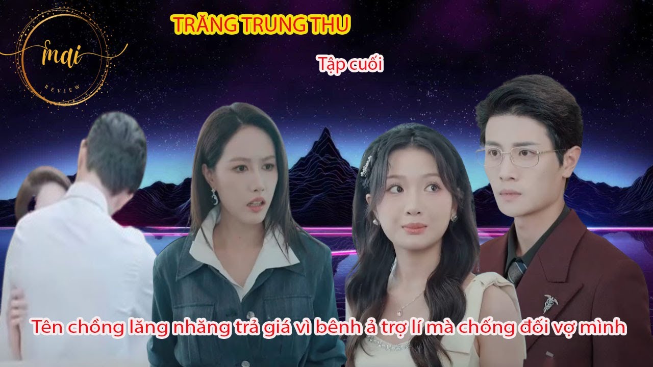 🎥Phim Trăng Trung Thu- T&ecirc;n chồng lăng nhăng trả gi&aacute; v&igrave; b&ecirc;nh ả trợ l&iacute; m&agrave; chống đối vợ m&igrave;nh🎬⭐⭐⭐⭐⭐