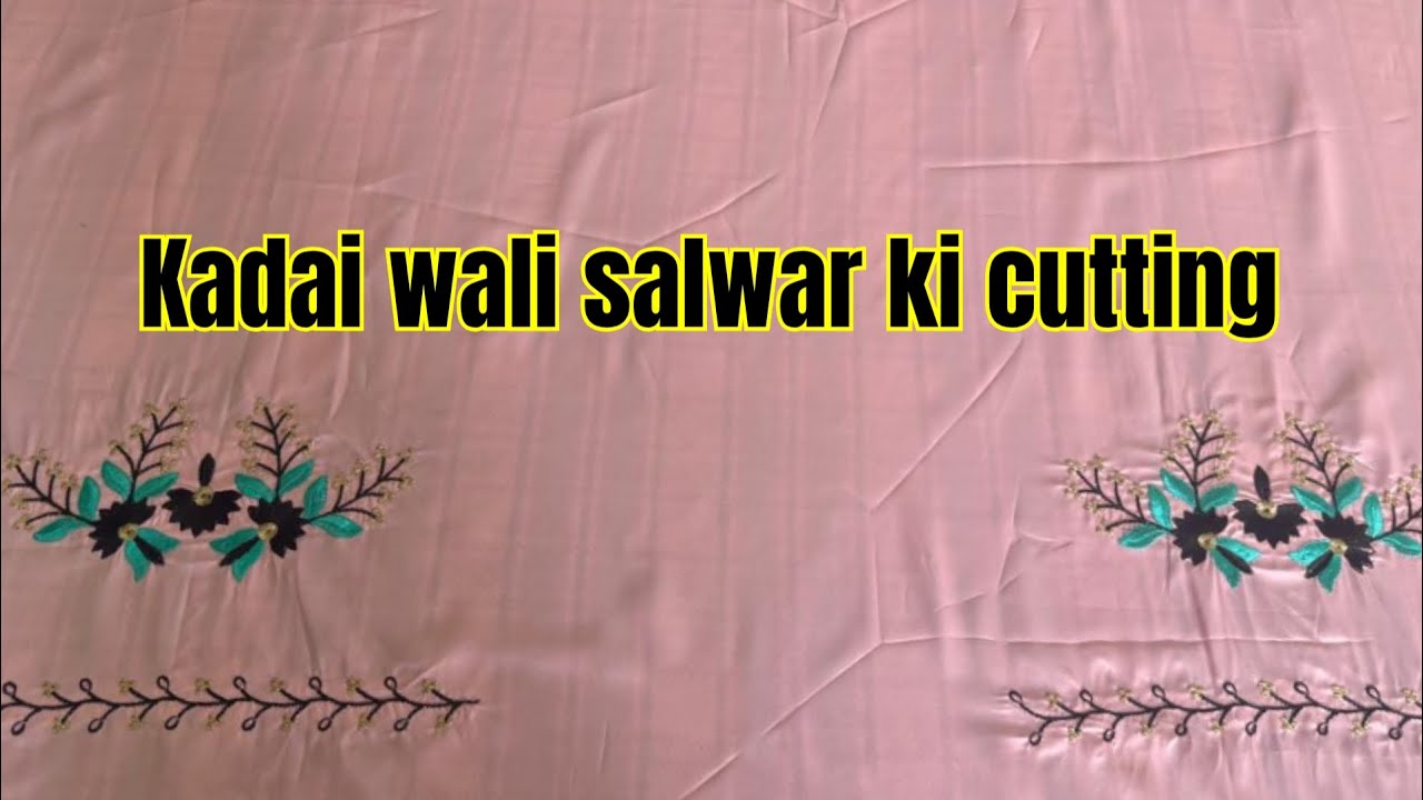 Embroidered salwar ki cutting karne ka aasan tarika